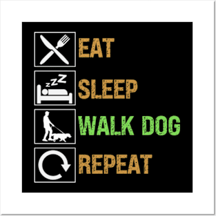 Eat Sleep Walk Dog Repeat Posters and Art